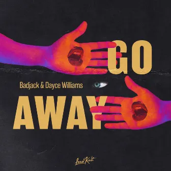 Go Away by Dayce Williams