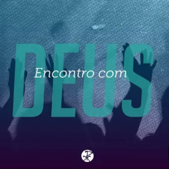 Encontro Com Deus by Comunidade CAJU