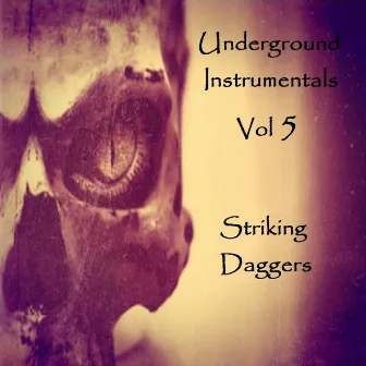 Underground Instrumentals, Vol. 5 by Striking Daggers