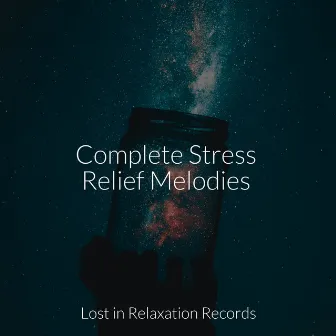 Complete Stress Relief Melodies by Healing Yoga Meditation Music Consort