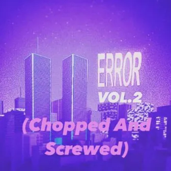 ERROR 2 (Chopped and Screwed) by H@tten