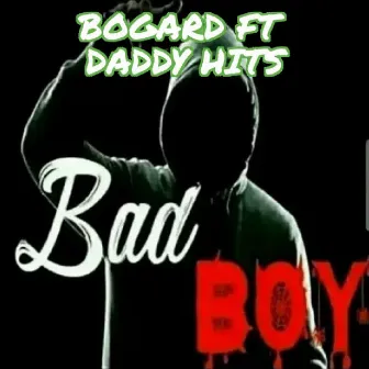 Bad Boy by Bogard