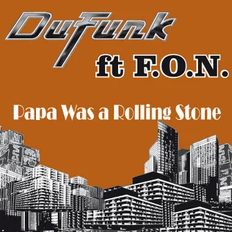 Papa Was A Rolling Stone by Denny Loco