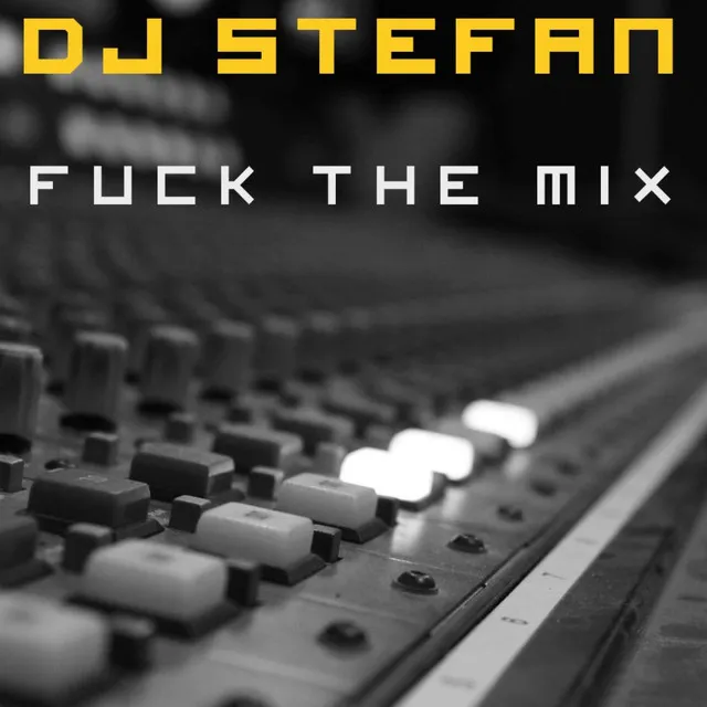 Fuck the Mix