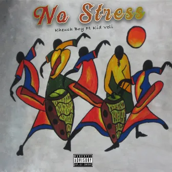 No Stress by Kheuch Boy