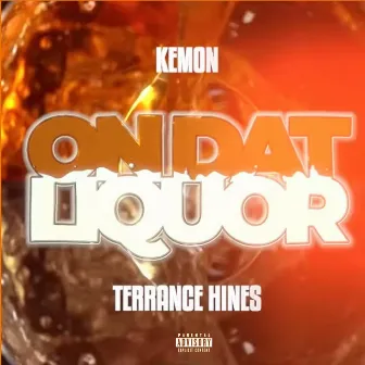 on dat liquor by Kemon