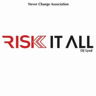 Risk It All by DJ Lyed