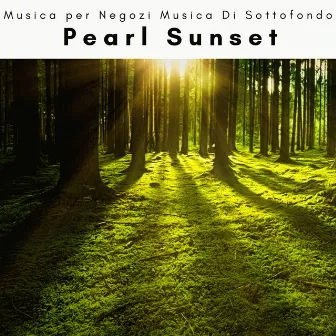 1 o 1 Pearl Sunset by Musica per Negozi Musica Di Sottofondo