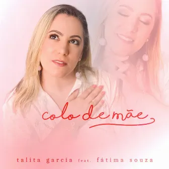 Colo de Mãe (feat. Fátima Souza) by Talita Garcia