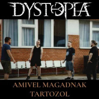 Amivel magadnak tartozol by Dystopia