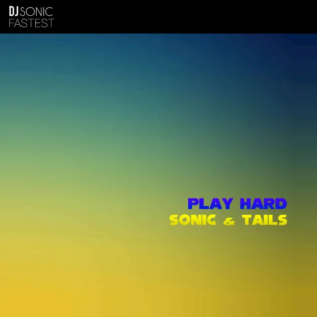 Play Hard (Sonic & Tails)