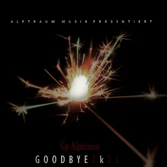 Goodbye 2K21 by GP Alptraum