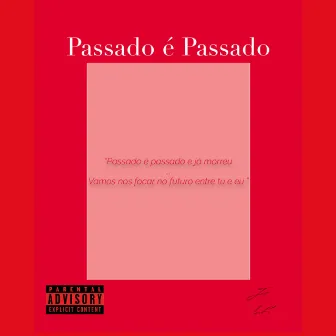 Passado é Passado by Joe L.F