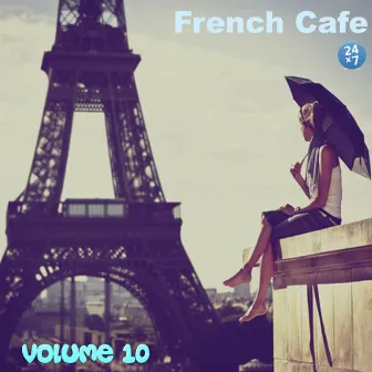 French Cafe Collection, vol. 10 by French Cafe 24 x 7