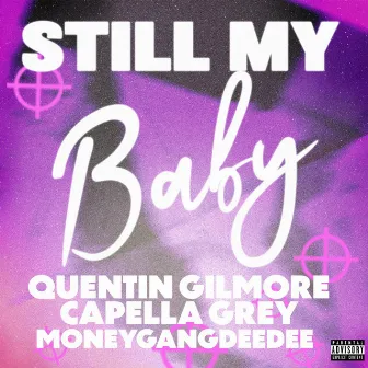 Still My Baby by Quentin Gilmore