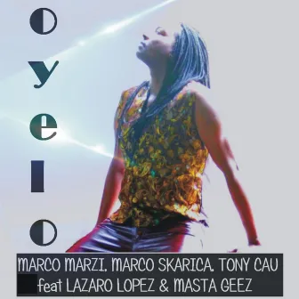 Oyelo (feat. Lazaro Lopez, Masta Geez) by Tony Cau