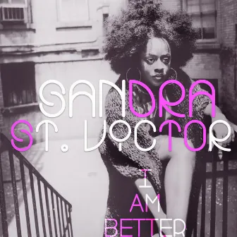 I Am Better (Honeycomb Remixes) by Sandra St. Victor