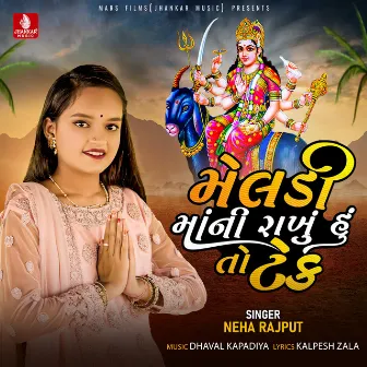 Meldi Mani Rakhu Huto Tek - Single by Neha Rajput