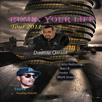 Remix Your Life Tour by Dwayne Omarr