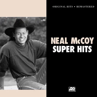 Super Hits by Neal McCoy