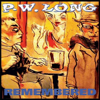 Remembered by PW Long