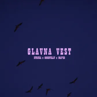 Glavna vest (feat. Struka & Mapko) by Goodfellv