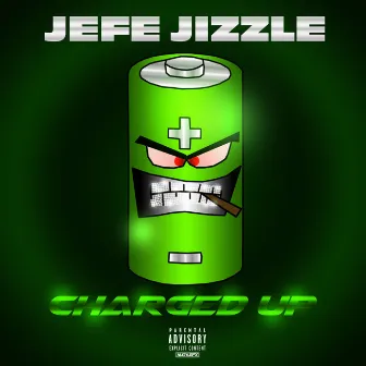 Charged Up by Jefe Jizzle