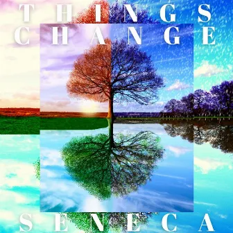 Things Change by Seneca