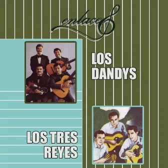 Enlaces los Dandys & los Tres Reyes by Los Tres Reyes