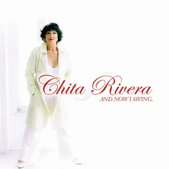 And Now I Swing by Chita Rivera