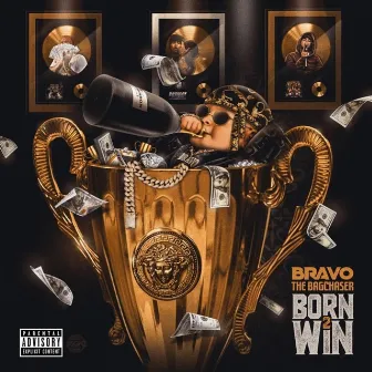 Born 2 Win by Bravo the Bagchaser