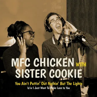 You Ain't Puttin out Nothin' but the Lights by MFC Chicken