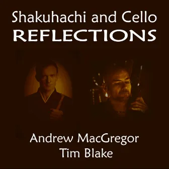 Shakuhachi and Cello Reflections by Andrew MacGregor