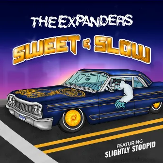 Sweet and Slow (feat. Slightly Stoopid) by The Expanders