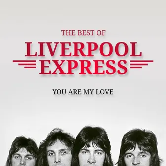 You Are My Love: The Best Of by Liverpool Express