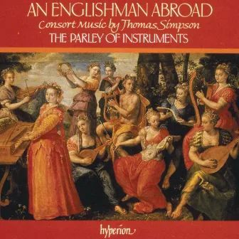 An Englishman Abroad: Consort Music by Thomas Simpson (English Orpheus 6) by Johann Grabbe