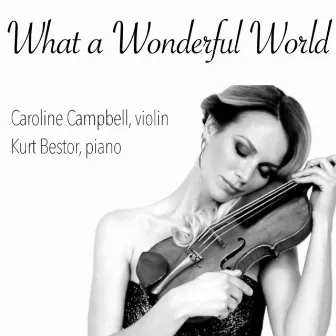 What A Wonderful World by Caroline Campbell