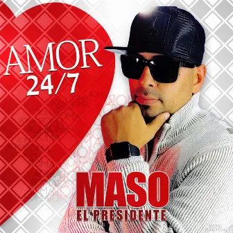 Maso El Presidente Amor 24/7 by Maso El Presidente