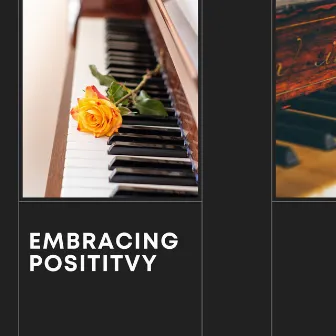 Embracing Positivity by Bedtime Piano