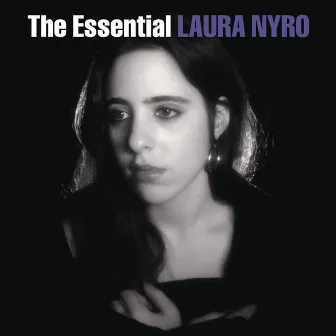 The Essential Laura Nyro by Laura Nyro