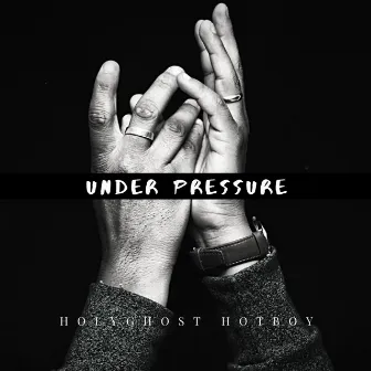 Under Pressure by HolyGhost HotBoy