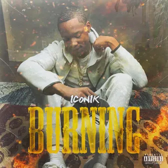 Burning by Iconik