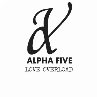 Love Overload by Alpha 5