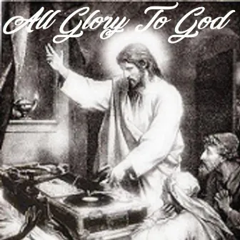 All Glory To God by Resurrected