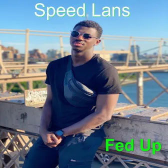 Fed Up by Speed Lans