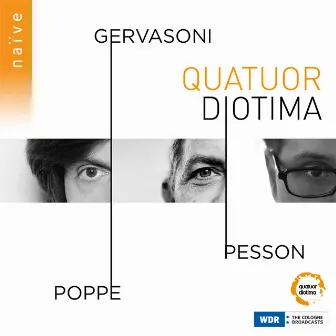 Gervasoni, Pesson, Poppe by Quatuor Diotima