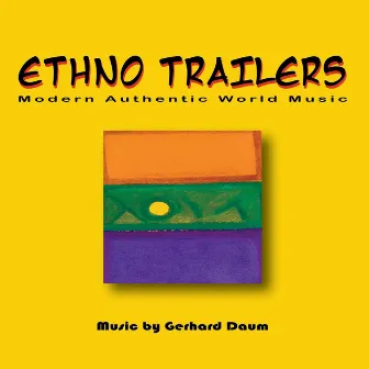 Ethno Trailers: Modern Authentic World Music by Gerhard Daum