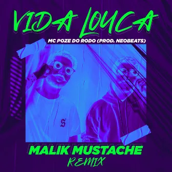 Vida Louca (Remix) by Malik Mustache