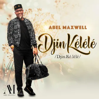 Djinkélélé by Abel Maxwell