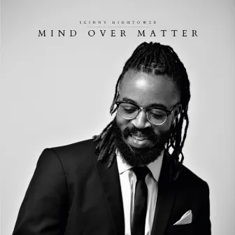 Mind Over Matter by Skinny Hightower